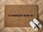 ci mancavi tu Zerbino Personalizzato in Fibra di Cocco – Incisione Laser – Welcome Mat Ingresso Casa – Idea Regalo