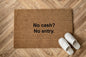 No cash? No entry. Zerbino Personalizzato in Fibra di Cocco – Incisione Laser – Welcome Mat Ingresso Casa – Idea Regalo