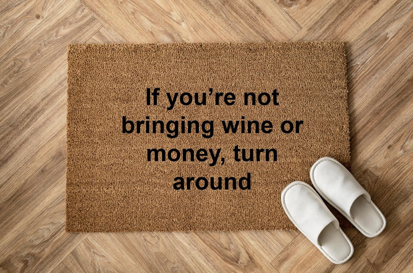 If you’re not bringing wine or money, turn around Zerbino Personalizzato in Fibra di Cocco – Incisione Laser – Welcome Mat Ingresso Casa