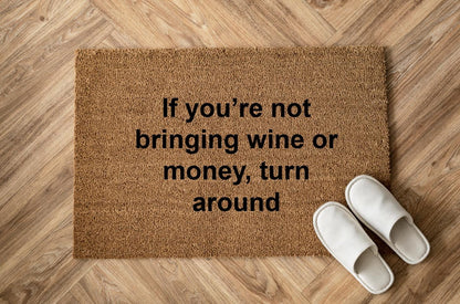 If you’re not bringing wine or money, turn around Zerbino Personalizzato in Fibra di Cocco – Incisione Laser – Welcome Mat Ingresso Casa