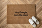Hey Google, lock the door Personalizzato in Fibra di Cocco – Incisione Laser – Welcome Mat Ingresso Casa