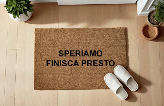 speriamo finisca PRESTO Personalizzato in Fibra di Cocco – Incisione Laser – Welcome Mat Ingresso Casa