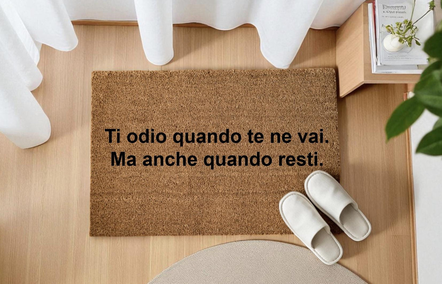 Ti odio quando te ne vai. Ma anche quando resti. Personalizzato in Fibra di Cocco – Incisione Laser – Welcome Mat Ingresso Casa