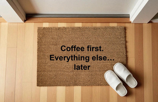 Coffee first. Everything else… later zerbino Personalizzato in Fibra di Cocco – Incisione Laser – Welcome Mat Ingresso Casa