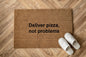 Deliver pizza, not problems Zerbino Personalizzato in Fibra di Cocco – Incisione Laser – Welcome Mat Ingresso Casa