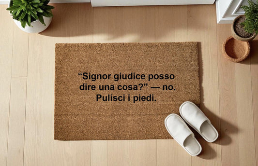 Signor giudice posso dire una cosa? — no. Pulisci i piedi. Zerbino Personalizzato in Fibra di Cocco – Ingresso Casa – Regalo Nuova Casa