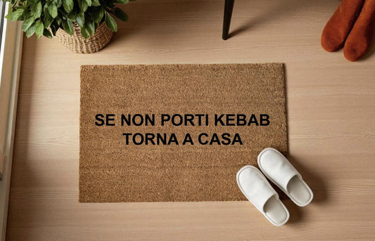 se non porti kebab torna a casa Personalizzato in Fibra di Cocco – Incisione Laser – Welcome Mat Ingresso Casa