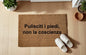 Pulisciti i piedi, non la coscienza Zerbino Personalizzato in Fibra di Cocco – Incisione Laser – Welcome Mat Ingresso Casa – Idea Regalo